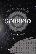 Scorpio Wordsearch: The Ultimate Astrology Word Search Revealing Your Zodiac Sign Traits and Characteristics