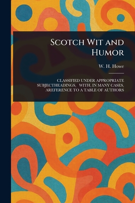 Scotch Wit and Humor - Howe, W H (Walter Henry)