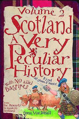 Scotland: A Very Peculiar History - MacDonald, Fiona