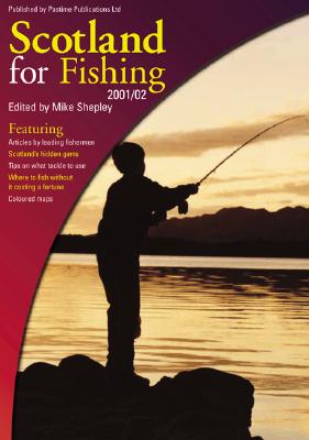 Scotland for Fishing 2002 - Shepley, Mike (Editor)