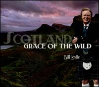 Scotland: Grace of the Wild - Bill Leslie