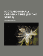Scotland in Early Christian Times (Second Series)