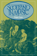 Scotland in Music: A European Enthusiasm - Fiske, Roger