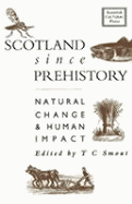 Scotland Since Prehistory: Natural Change and Human Impact