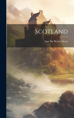 Scotland - Walter Scott, Bart, Sir