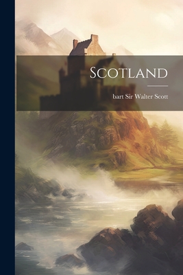 Scotland - Walter Scott, Bart, Sir