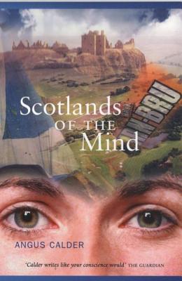 Scotlands of the Mind - Calder, Angus, Professor