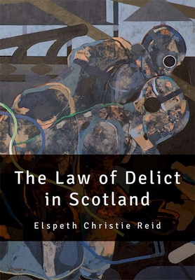 Scots Law of Delict - Reid, Elspeth