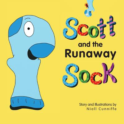 Scott and the Runaway Sock: A heartwarming story of friendship - Cunniffe, Niall