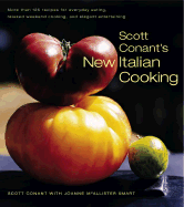 Scott Conant's New Italian Cooking: More Than 125 Recipes for Everyday Eating, Relaxed Weekend Cooking, and Elegant Entertaining