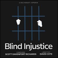 Scott Davenport Richards/David Cote: Blind Injustice - Deborah Nansteel (vocals); Eric Shane (vocals); Joseph Lattanzi (vocals); Joseph Parrish (vocals); Maria Miller (vocals);...