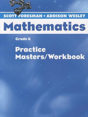 Scott Foresman Math 2004 Practice Masters/Workbook Grade 6 - 