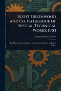 Scott Greenwood and Co. Catalogue of Special Technical Works, 1903