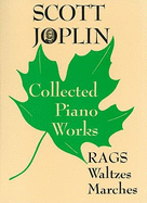 Scott Joplin Collection Piano Works: Rags, Waltzes, & Marches