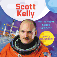 Scott Kelly: Remarkable Space Resident
