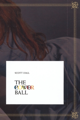 Scott Lyall: The Color Ball - Lyall, Scott, Professor, and Burke, Gregory (Text by), and Linsley, Robert (Text by)