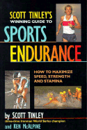 Scott Tinley's Winning Guide to Sports Endurance: How to Maximize Speed, Strength and Stamina - Tinley, Scott, and McAlpine, Ken