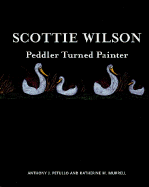 Scottie Wilson: Peddler Turned Painter