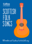 Scottish Folk Songs: 100 Modern and Traditional Scottish Folk Songs