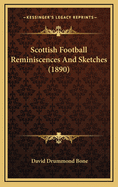 Scottish Football Reminiscences and Sketches (1890)