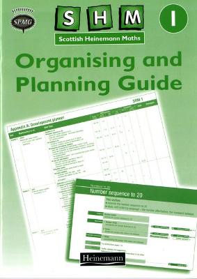 Scottish Heinemann Maths 1: Organising and Planning Guide - SPMG, Scottish Primary Maths Group