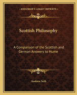 Scottish Philosophy: A Comparison of the Scottish and German Answers to Hume