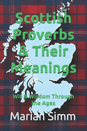 Scottish Proverbs & Their Meanings: Wit & Wisdom Through the Ages