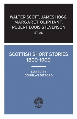 Scottish Short Stories, 1800-1900 - Gifford, Douglas, Professor (Editor)