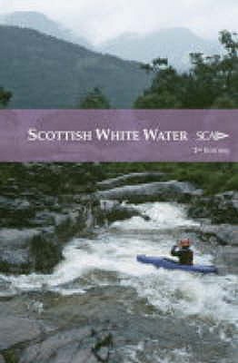 Scottish White Water: The SCA Guidebook - Thomas, Bridget (Editor)