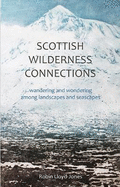 Scottish Wilderness Connections: Wandering and wondering among landscapes and seascapes