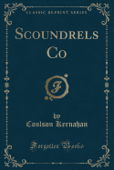 Scoundrels Co (Classic Reprint)