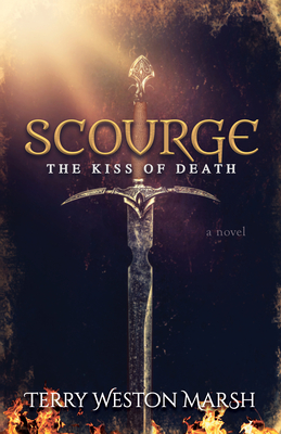 Scourge: The Kiss of Death - Marsh, Terry Weston