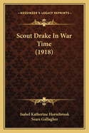 Scout Drake in War Time (1918)