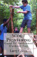 Scout Pioneering: Good Ol' Fashioned Outdoor Fun