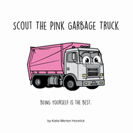 Scout the Pink Garbage Truck