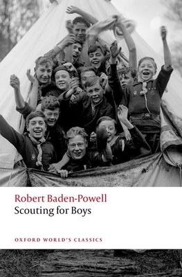 Scouting for Boys: A Handbook for Instruction in Good Citizenship - Baden-Powell, Robert, and Boehmer, Elleke (Editor)