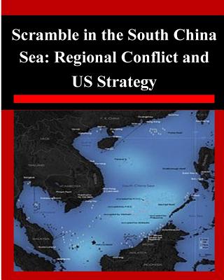 Scramble in the South China Sea: Regional Conflict and US Strategy - Air War College