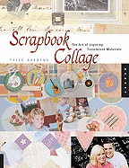 Scrapbook Collage: The Art of Layering Translucent Materials