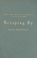 Scraping by: Wage Labor, Slavery, and Survival in Early Baltimore