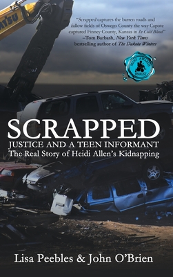 Scrapped: Justice and a Teen Informant - Peebles, Lisa, and O'Brien, John