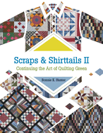 Scraps and Shirttails II: Continuing the Art of Quilting Green
