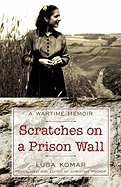 Scratches on a Prison Wall: A Wartime Memoir