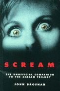 Scream: the Unofficial Companion to the Scream Trilogy