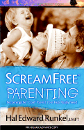 Screamfree Parenting: Raising Your Kids by Keeping Your Cool