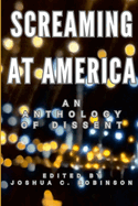 Screaming at America!: An Anthology of Dissent