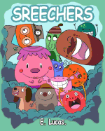 Screechers: Screechers are cute and very noisy. Fun for little ones who like silly noises!