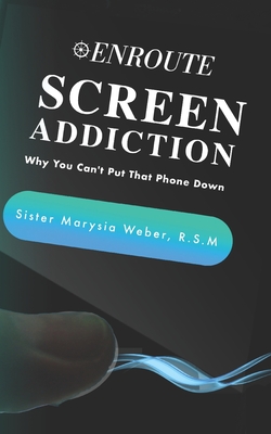 Screen Addiction: Why You Can't Put That Phone Down - Weber Rsm, Marysia