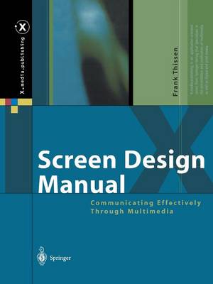 Screen Design Manual: Communicating Effectively Through Multimedia - Thissen, Frank, and Rager, J.G. (Translated by)
