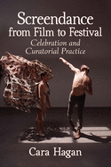 Screendance from Film to Festival: Celebration and Curatorial Practice