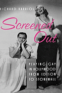 Screened Out: Playing Gay in Hollywood from Edison to Stonewall